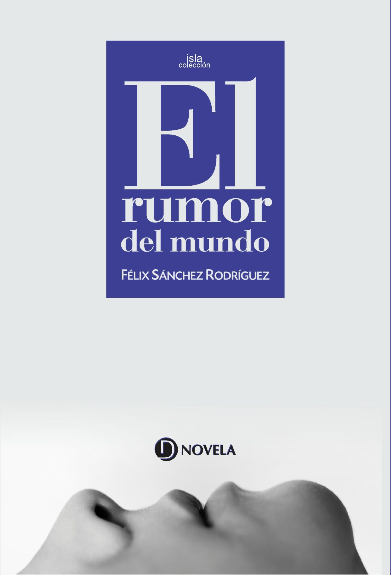 El rumor del mundo Félix Sánchez Ediciones Deslinde